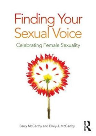 Finding Your Sexual Voice: Celebrating Female Sexuality by Barry McCarthy