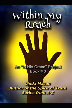 Within My Reach: An in Hgp Book # 3 by Nona J Mason 9781532371363