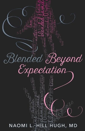 Blended Beyond Expectation by Naomi L Hill Hugh 9781734931006