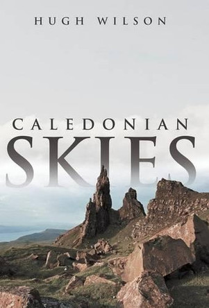 Caledonian Skies by Hugh Wilson 9781480805019