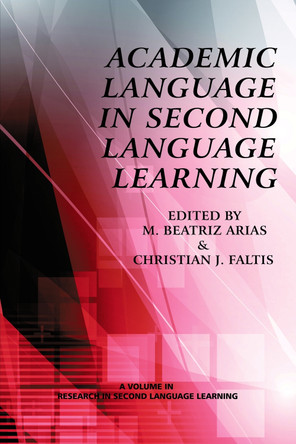 Academic Language in Second Language Learning by Christian J. Faltis 9781623961145