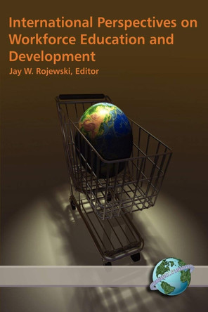 Workforce Education and Development: New Views for a New Century by Jay W. Rojewski 9781593111991 Workforce Education and Development: New Views for a New Century by Jay W. Rojewski 9781593111991