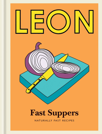 Little Leon: Fast Suppers: Naturally fast recipes by Leon Restaurants Limited 9781840918908