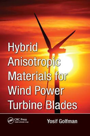 Hybrid Anisotropic Materials for Wind Power Turbine Blades by Yosif Golfman