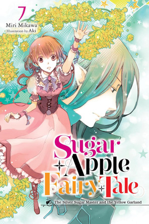Sugar Apple Fairy Tale, Vol. 7 (Light Novel) by Miri Mikawa 9798855402995