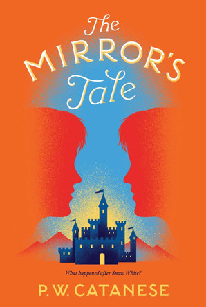 The Mirror's Tale by P. W. Catanese 9781481476355