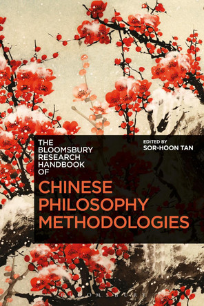 The Bloomsbury Research Handbook of Chinese Philosophy Methodologies by Dr Sor-hoon Tan 9781350058040