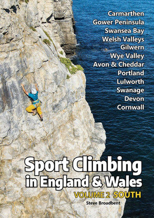 Sport Climbing in England and Wales: Volume 2 (South) by Steve Broadbent 9781913167127
