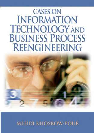 Cases on Information Technology and Business Process Reengineering by  9781599043968