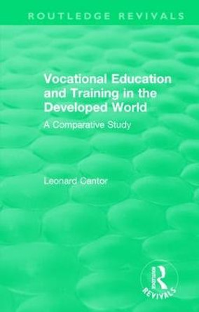 : Vocational Education and Training in the Developed World (1979): A Comparative Study by Leonard Cantor