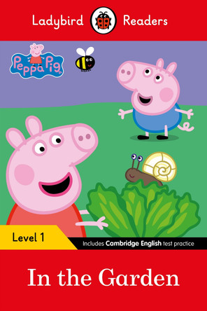 Peppa Pig: In the Garden- Ladybird Readers Level 1 by  9780241262207