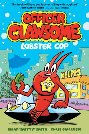 Officer Clawsome: Lobster Cop (Officer Clawsome, Book 1) by Brian "Smitty" Smith 9780008606909