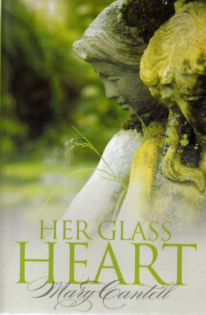 Her Glass Heart by Mary Cantell 9781532641640