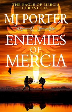 Enemies of Mercia: The BRAND NEW instalment in the bestselling Dark Ages adventure series from M J Porter for 2024 by MJ Porter 9781837512157