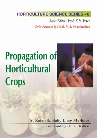 Propagation of Horticultural Crops: Vol 06 Horticulture Science Series by S. Rajan & B.L.Markose 9788119254576