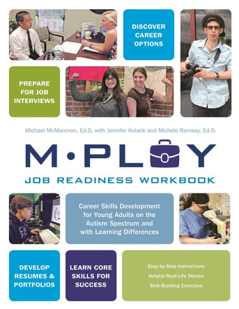Mploy - A Job Readiness Workbook: Career Skills Development for Young Adults on the Autism Spectrum and with Learning Difficulties by Michael P. McManmon 9781785927300
