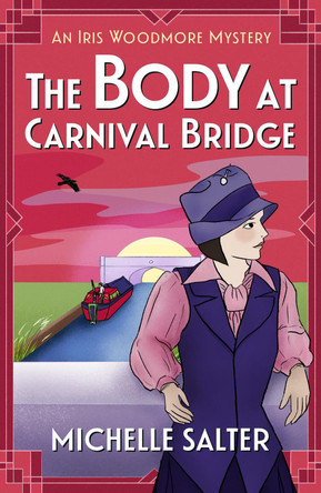 The Body at Carnival Bridge: A BRAND NEW historical cozy murder mystery from Michelle Salter for 2023 by Michelle Salter 9781837510597