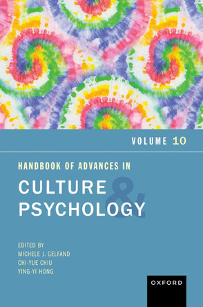 Handbook of Advances in Culture and Psychology, Volume 10: Volume 10 by Michele J. Gelfand 9780197689783