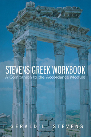 Stevens Greek Workbook by Gerald L Stevens 9781532619199 Stevens Greek Workbook by Gerald L Stevens 9781532619199