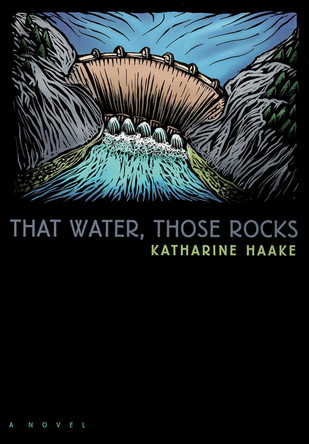 That Water, Those Rocks: (A Novel) by  9780874175301