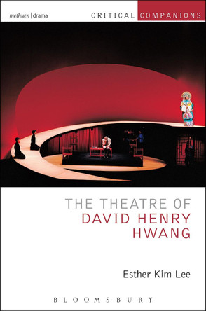 The Theatre of David Henry Hwang by Esther Kim Lee 9781472512086