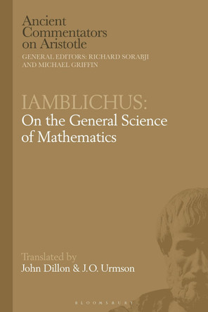 Iamblichus: On the General Science of Mathematics by John Dillon 9781350127647