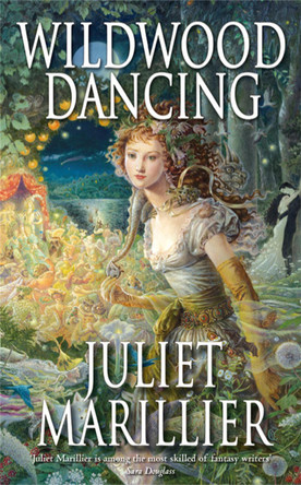 Wildwood Dancing by Juliet Marillier 9781447247975