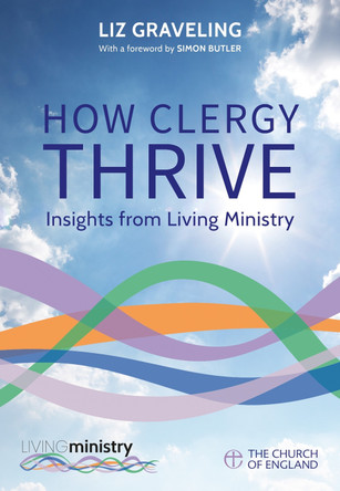 How Clergy Thrive: Insights from Living Ministry by Liz Graveling 9781781402139