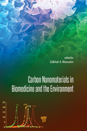 Carbon Nanomaterials in Biomedicine and the Environment by Zulkhair A. Mansurov 9789814800273