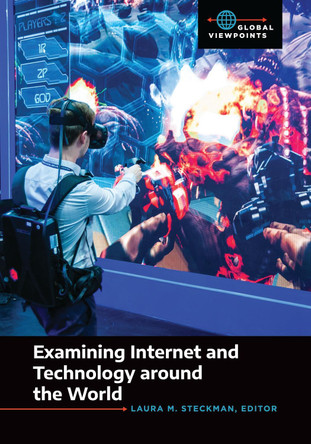 Examining Internet and Technology around the World by Laura M. Steckman 9781440867217