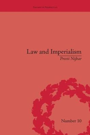 Law and Imperialism: Criminality and Constitution in Colonial India and Victorian England by Preeti Nijhar