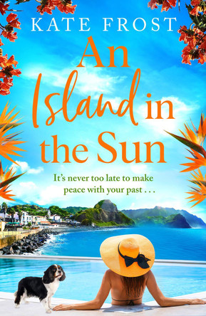 An Island in the Sun: The BRAND NEW feel-good escapist read from Kate Frost for 2023 by Kate Frost 9781802804607