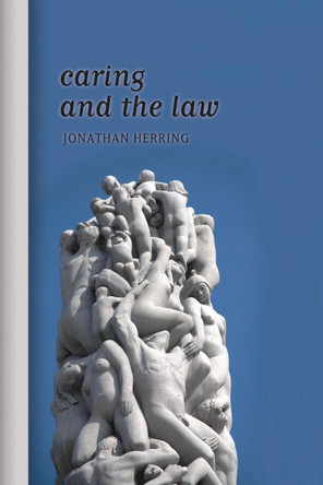 Caring and the Law by Jonathan Herring 9781849461061