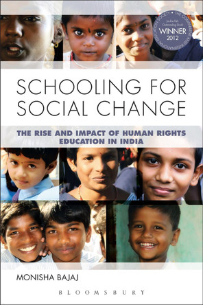 Schooling for Social Change: The Rise and Impact of Human Rights Education in India by Monisha Bajaj 9781441173058 Schooling for Social Change: The Rise and Impact of Human Rights Education in India by Monisha Bajaj 9781441173058