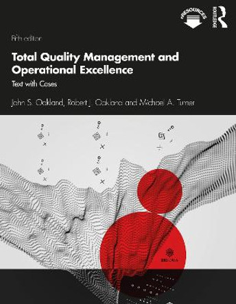 Total Quality Management and Operational Excellence: Text with Cases by John S. Oakland