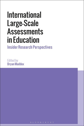 International Large-Scale Assessments in Education: Insider Research Perspectives by Bryan Maddox 9781350164888