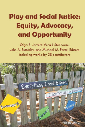 Play and Social Justice: Equity, Advocacy, and Opportunity by Shirley R. Steinberg 9781636671758