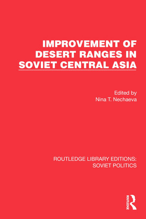 Improvement of Desert Ranges in Soviet Central Asia by Nina T. Nechaeva 9781032677392