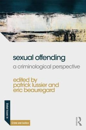 Sexual Offending: A Criminological Perspective by Patrick Lussier