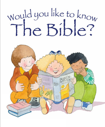 Would You Like to Know the Bible? by Tim Dowley 9781781281048