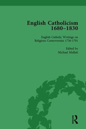 English Catholicism, 1680-1830, vol 3 by Michael Mullett