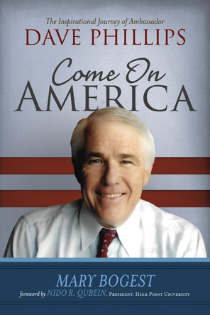 Come On, America: The Inspirational Journey of Ambassador Dave Phillips by Mary Bogest 9781683507178