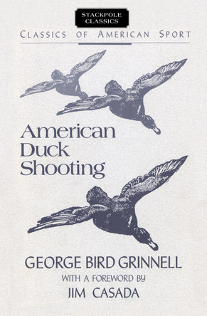 American Duck Shooting by George Bird Grinnell 9780811724272