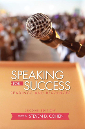 Speaking for Success: Readings and Resources by Steven D. Cohen 9781516510047