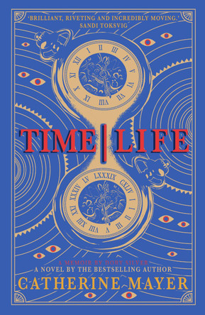 Time/Life: Limited Hardback Edition by Catherine Mayer 9781804471555