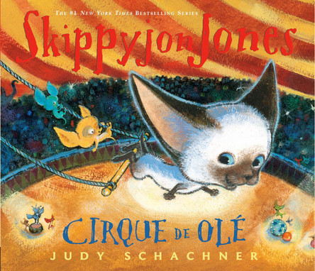 Skippyjon Jones Cirque de Ole by Judy Schachner 9780803737822