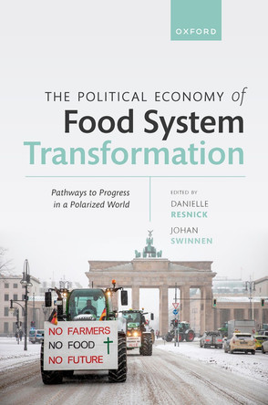 The Political Economy of Food System Transformation: Pathways to Progress in a Polarized World by Danielle Resnick 9780198882121