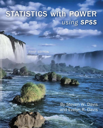 Statistics with Power: Using SPSS by Steven Davis 9781621312130