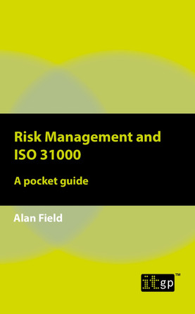 Risk Management and ISO 31000: A Pocket Guide by It Governance Publishing 9781787784154