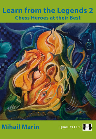 Learn from the Legends 2: Volume 2 by Mihail Marin 9781784832162